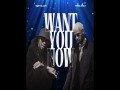 Want You Now
